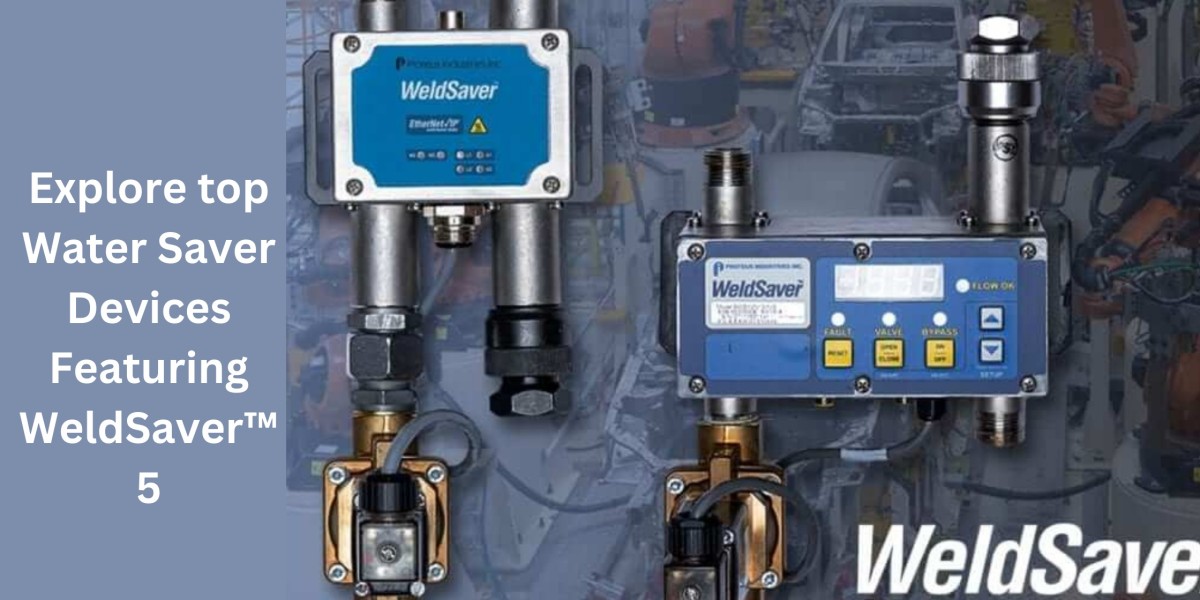 Explore top Water Saver Devices Featuring WeldSaver™ 5